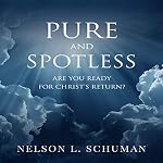 Cover of Pure and Spotless: Are You Ready for Christ's Return?