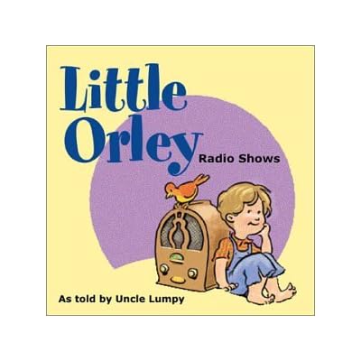 Little Orley Radio Shows