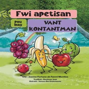 Fwi apetisan pou bay vant kontantman - Fanmi Monties