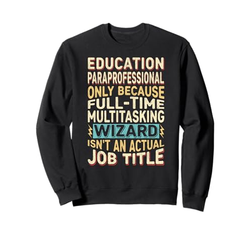 Wizard Job Title Quote - Funny Education Paraprofessional Sudadera
