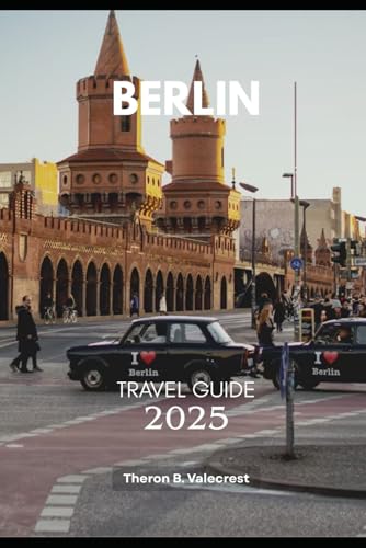 BERLIN TRAVEL GUIDE 2025