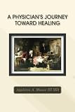 A Physician's Journey Toward Healing