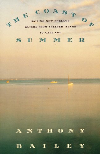 The Coast of Summer: Sailing New England Waters from Shelter Island to Cape Cod