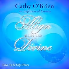 Align with the Divine Audiolibro Por Cathy O'Brien arte de portada