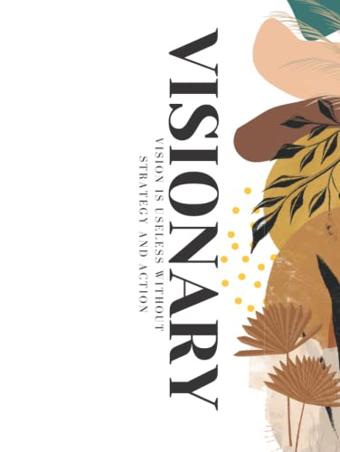 Visionary: A Goal-Setting planner with Vision Board, Power Words, Journal