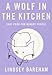 Price comparison product image A Wolf In The Kitchen: Easy Food For Hungry People (Penguin cookery library)