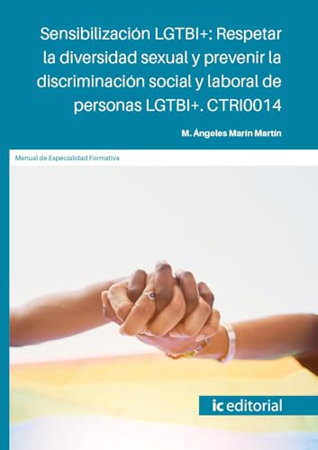 Portada de Sensibilización LGTBI+: Respetar la diversidad sexual y prevenir la discriminación social y laboral de personas LGTBI+. CTRI0014