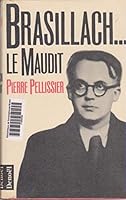 Brasillach-- le maudit 2207236099 Book Cover