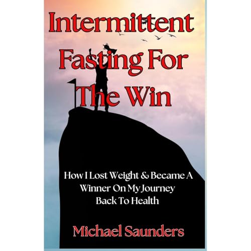 Intermittent Fasting For The Win by Michael Saunders episode artwork