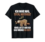 Ich War Mal Total Motiviert Tshirt