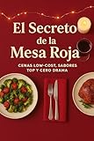  El secreto de la Mesa Roja: Cenas low-cost, sabores Top y cero drama.
