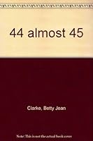 44 almost 45 0805920951 Book Cover