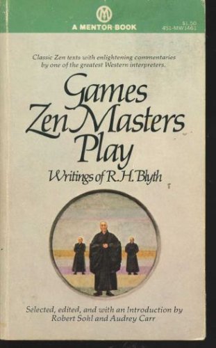 Games Zen Masters Play:Writings of R.H.Blyth B000O8ERXE Book Cover