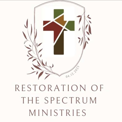 Restoration of the Spectrum Ministries w/ Special Guest Griffen Arnold