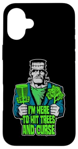 I'm Here To Hit Trees and Curse Frankenstein �f�B�X�N�S���t �X�}�z�P�[�X iPhone 16 Plus �p