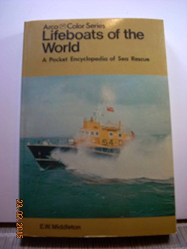 Lifeboats of the world: A pocket encyclopedia of Sea rescue (Arco color series)