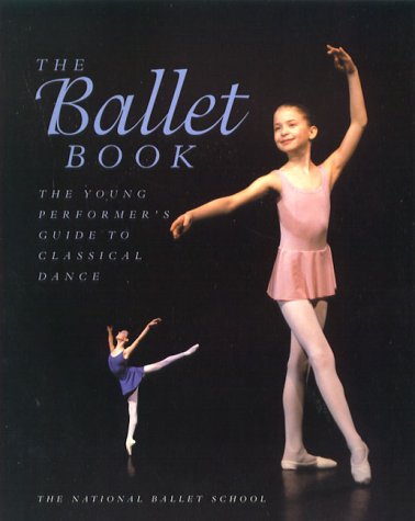Buy The Ballet Book: The Young Performer's Guide to Classical Dance — BookShops.in