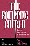 The Equipping Church: Serving Together to Transform Lives