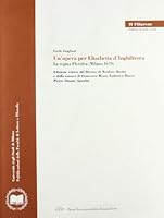 Un’opera per Elisabetta d’Inghilterra. La regina Floridea (Milano 1670) 8879164449 Book Cover