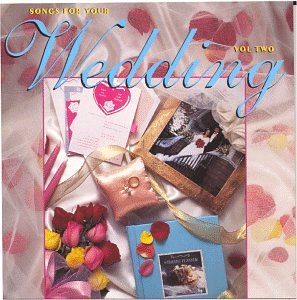 Vol. 2-Songs for Your Wedding