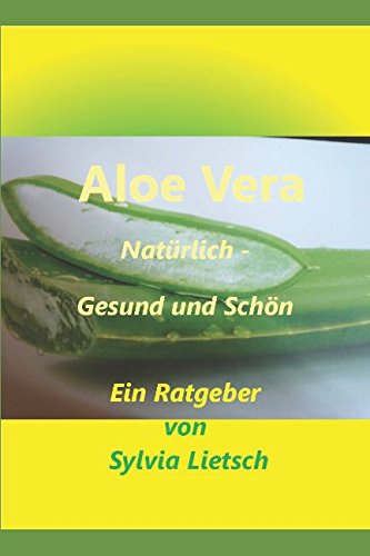 Preisvergleich Produktbild Aloe Vera: Natürlich - Gesund und Schön