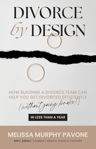 Divorce By Design: How building a divorce team can help you get divorced efficiently (without going broke!) in less than a year cover