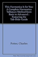 This Harmonica Is for "You": A Complete Harmonica Tablature Method from Basic to Advanced : Featuring the Tab-Slide-Guide 0964676508 Book Cover