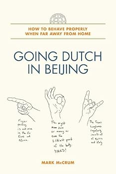 Hardcover Going Dutch in Beijing: How to Behave Properly When Far Away from Home Book
