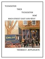 TUCKERTON THEN TUCKERTON NOW EAST AND WEST MAIN STREET B0DCFN7NYS Book Cover