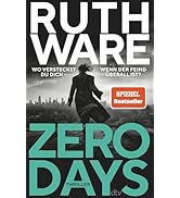 Zero Days: Thriller | "So eine Ruth Ware haben Sie noch nie gelesen." David Baldacci