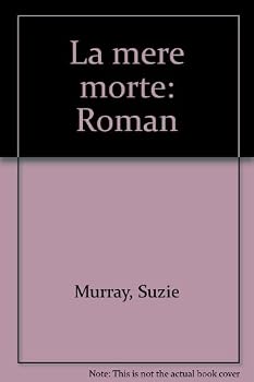 Unknown Binding La me`re morte: Roman (French Edition) [French] Book