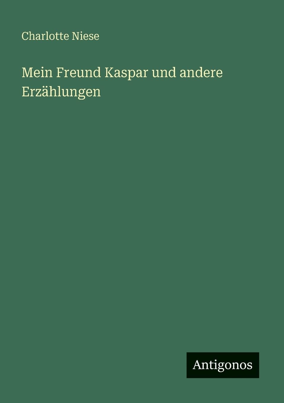 Mein Freund Kaspar und andere Erzählungen