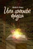 Una conexión mágica (Spanish Edition) B0F5GDVHCS Book Cover