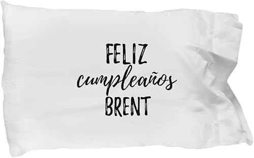 Feliz Cumpleanos Brent Pillowcase Spanish Happy Birthday Personalized Name Gift Pillow Cover Case 20x30