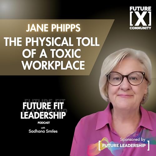 The Physical Toll of a Toxic Workplace with Jane Phipps
