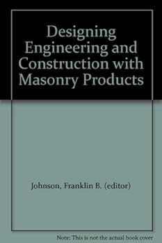 Hardcover Designing Engineering and Constructing with Masonry Products Book