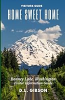 Home Sweet Home: Bonney Lake, Washington Visitor Information Guide B0CV28SZJW Book Cover