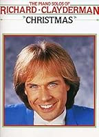 The Piano Solos Of Richard Clayderman: Christmas 071191091X Book Cover
