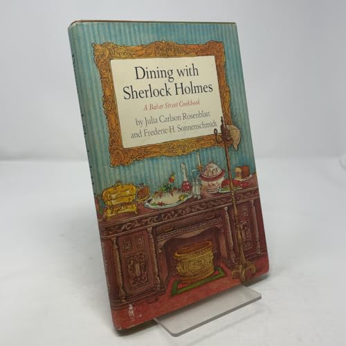 Dining with Sherlock Holmes: A Baker Street cookbook