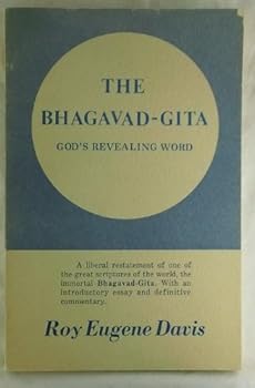 The Bhagavad-gita : God's revealing word : a liberal restatement of the Bhagavad-gita with an introductory essay and definitive commentary