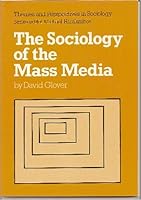 The Sociology of the Mass Media (Themes & Perspectives in Sociology) 0946183058 Book Cover
