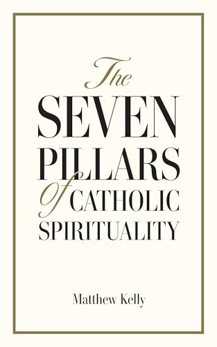 The Seven Pillars of Catholic Spirituality