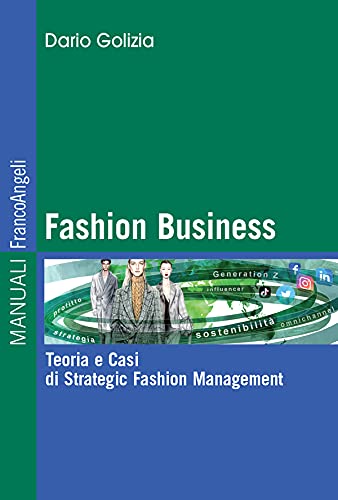 Fashion business: Teoria e casi di strategic fashion management (Italian Edition)