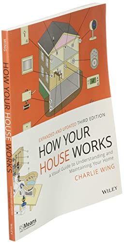 How Your House Works: A Visual Guide to Understanding and Maintaining Your Home (RSMeans) 3 How Your House Works: A Visual Guide to Understanding and Maintaining Your Home (RSMeans)
