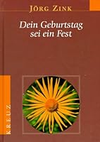 Dein Geburtstag sei ein Fest 3783108675 Book Cover