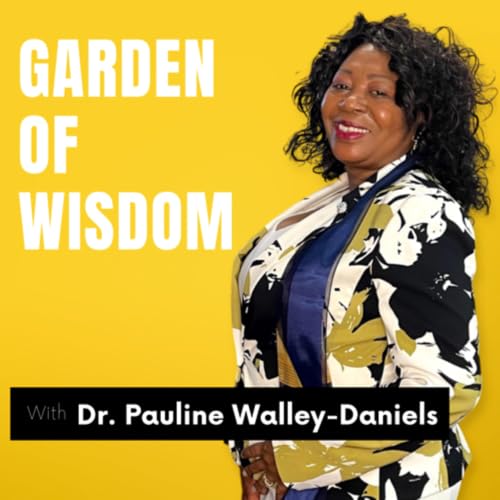 『Garden of Wisdom with Dr. Pauline Walley-Daniels』のカバーアート
