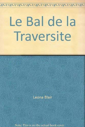 Le Bal de la Traversite [Hardcover] Leona Blair