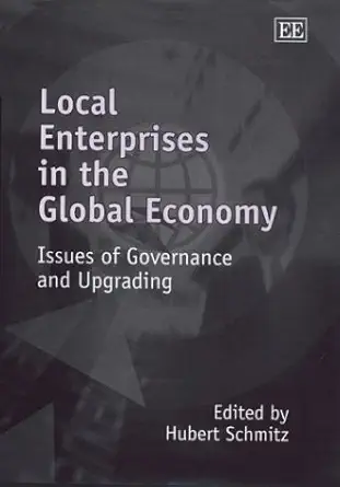 Local Enterprises in the Global Economy: Issues of Governance and Upgrading book cover