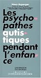 Les psychopathes autistiques pendant l'enfance
