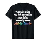Job Description Activity Director T-Shirt